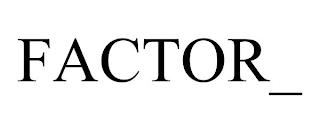 FACTOR_ trademark