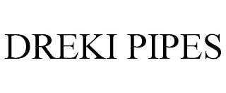 DREKI PIPES trademark