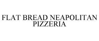 FLAT BREAD NEAPOLITAN PIZZERIA trademark