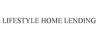 LIFESTYLE HOME LENDING trademark