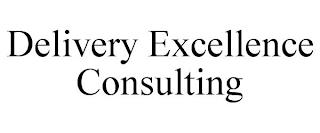 DELIVERY EXCELLENCE CONSULTING trademark