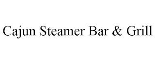 CAJUN STEAMER BAR & GRILL trademark