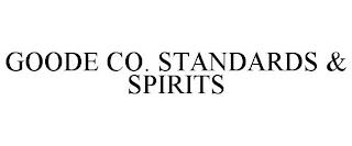 GOODE CO. STANDARDS & SPIRITS trademark