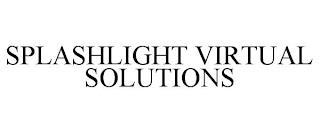 SPLASHLIGHT VIRTUAL SOLUTIONS trademark