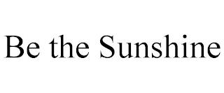 BE THE SUNSHINE trademark