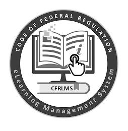 CODE OF FEDERAL REGULATION ELEARNING MANAGEMENT SYSTEM CFRLMS I trademark