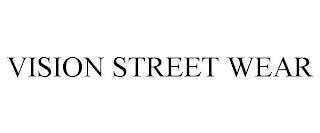 VISION STREET WEAR trademark