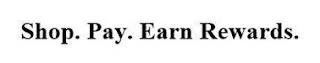 SHOP. PAY. EARN REWARDS. trademark