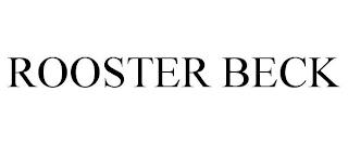 ROOSTER BECK trademark