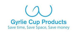 GYRLIE CUP PRODUCTS $AVE TIME, $AVE $PACE, $AVE MONEY trademark