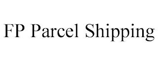 FP PARCEL SHIPPING trademark