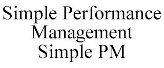 SIMPLE PERFORMANCE MANAGEMENT SIMPLE PM trademark