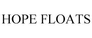 HOPE FLOATS trademark