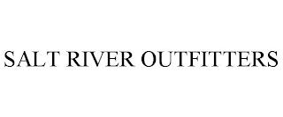 SALT RIVER OUTFITTERS trademark