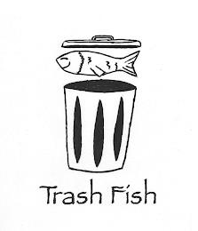 TRASH FISH trademark