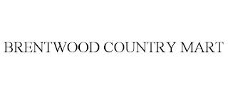 BRENTWOOD COUNTRY MART trademark