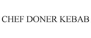 CHEF DONER KEBAB trademark