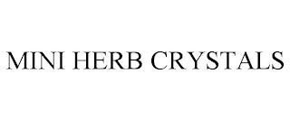 MINI HERB CRYSTALS trademark