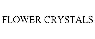 FLOWER CRYSTALS trademark