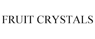 FRUIT CRYSTALS trademark