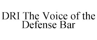 DRI THE VOICE OF THE DEFENSE BAR trademark