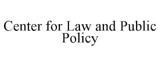 CENTER FOR LAW AND PUBLIC POLICY trademark