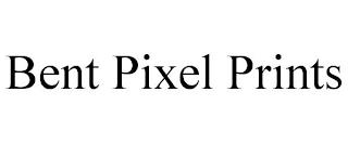 BENT PIXEL PRINTS trademark