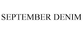 SEPTEMBER DENIM trademark