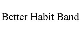 BETTER HABIT BAND trademark