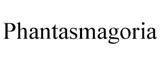 PHANTASMAGORIA trademark