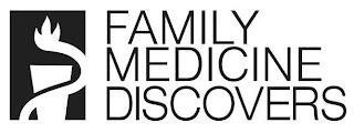 FAMILY MEDICINE DISCOVERS trademark