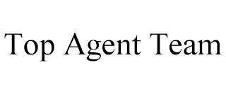 TOP AGENT TEAM trademark