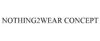 NOTHING2WEAR CONCEPT trademark