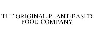 THE ORIGINAL PLANT-BASED FOOD COMPANY trademark