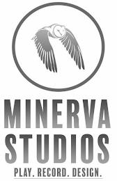 MINERVA STUDIOS PLAY. RECORD. DESIGN. trademark