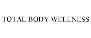 TOTAL BODY WELLNESS trademark