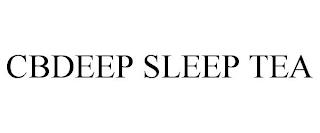 CBDEEP SLEEP TEA trademark