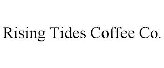 RISING TIDES COFFEE CO. trademark