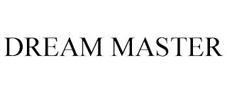 DREAM MASTER trademark