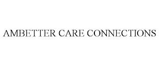 AMBETTER CARE CONNECTIONS trademark