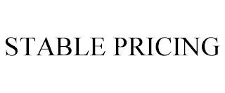 STABLE PRICING trademark