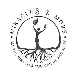 ·MIRACLES & MORE· ALL THE MIRACLES YOU CAN BE AND MORE trademark