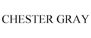 CHESTER GRAY trademark