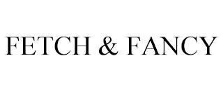 FETCH & FANCY trademark