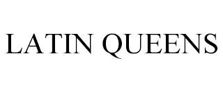 LATIN QUEENS trademark