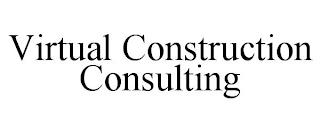 VIRTUAL CONSTRUCTION CONSULTING trademark