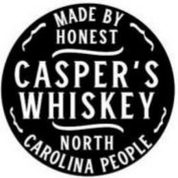 CASPER'S WHISKEY MADE BY HONEST NORTH CAROLINA PEOPLE trademark