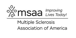 MSAA IMPROVING LIVES TODAY! MULTIPLE SCLEROSIS ASSOCIATION OF AMERICA trademark