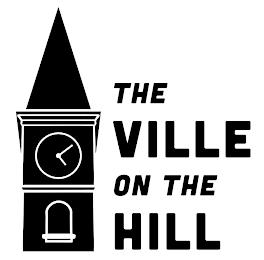 THE VILLE ON THE HILL trademark