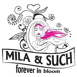 MILA & SUCH FOREVER IN BLOOM trademark